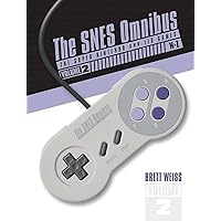 The SNES Omnibus: The Super Nintendo and Its Games, Vol. 2 (N–Z)