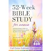 52-Week Study Bible for Women: A Devotional Year To Find Strength & Clarity in Life's Challenges