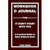 Workbook & Journal for It Didn't Start with You: A Practical Guide to Mark Wolynn’s Book