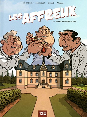 Les affreux, Tome 1 : Dumont père & fils by Philippe Chanoinat, Frédéric Marniquet, Denis Grand, Jean-Christophe Vergne