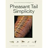 Pheasant Tail Simplicity: Recipes and Techniques for Successful Fly Fishing