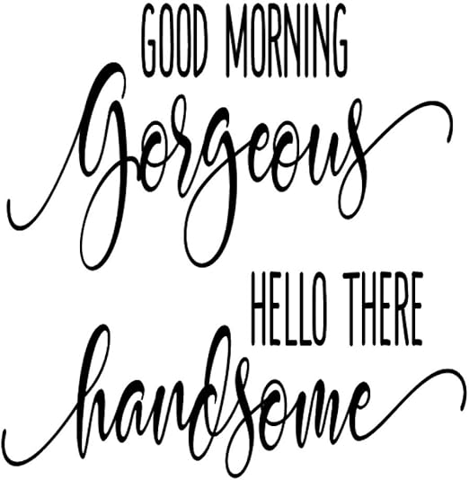 good morning gorgeous