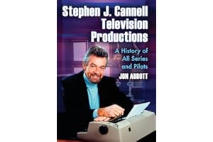 Stephen J. Cannell Television Productions: A History of All Series and Pilots