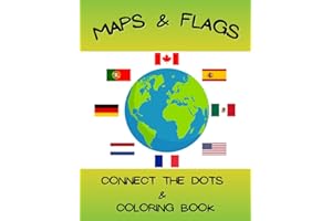 Maps and Flags: Connect Dots and Coloring Book: World Countries Learning | Continents Maps | For Kids | For Boys and Girls