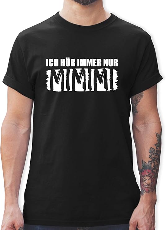 Shirtracer Sprüche Ich höre Immer nur MIMIMI weiß Tshirt Herren