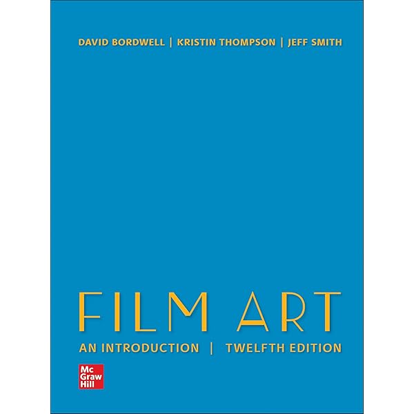 Film Art: An Introduction: Bordwell, David, Thompson