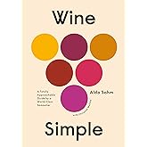 Wine Simple: A Totally Approachable Guide from a World-Class Sommelier