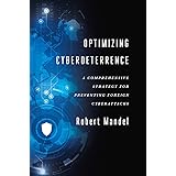 Optimizing Cyberdeterrence: A Comprehensive Strategy for Preventing Foreign Cyberattacks
