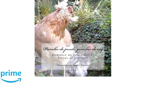 Paroles De Poule Pensees De Coq Romance Au Poulailler Et Brèves De