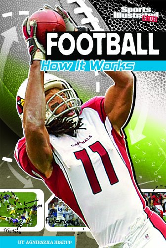 Football: How It Works (The Science of Sports) (The Science of Sports (Sports Illustrated for Kids))