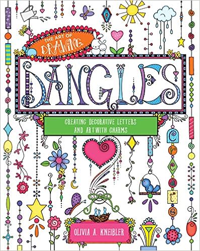 The Art of Drawing Dangles: Creating Decorative Letters and Art with Charms, by Olivia A. Kneibler The Art of Drawing Dangles: Creating Decorative Letters and Art with Charms, by Olivia A. Kneibler