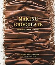 Making Chocolate: From Bean to Bar to S'more Making Chocolate: From Bean to Bar to S'more