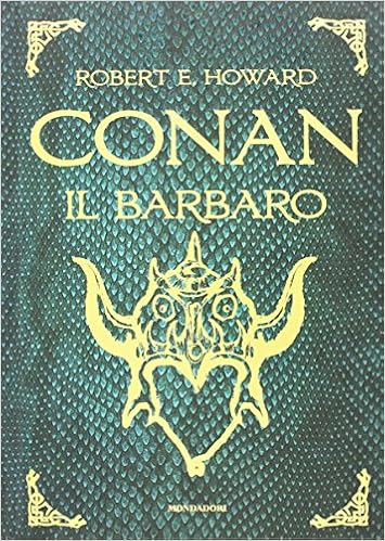 Robert E. Howard - Conan il barbaro (2016)
