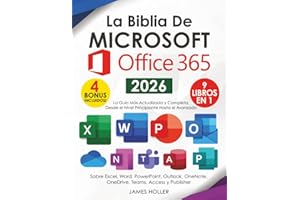 La Biblia de Microsoft Office 365: [9 in 1] La Guía Más Actualizada y Completa Sobre Excel, Word, PowerPoint, Outlook, OneNot