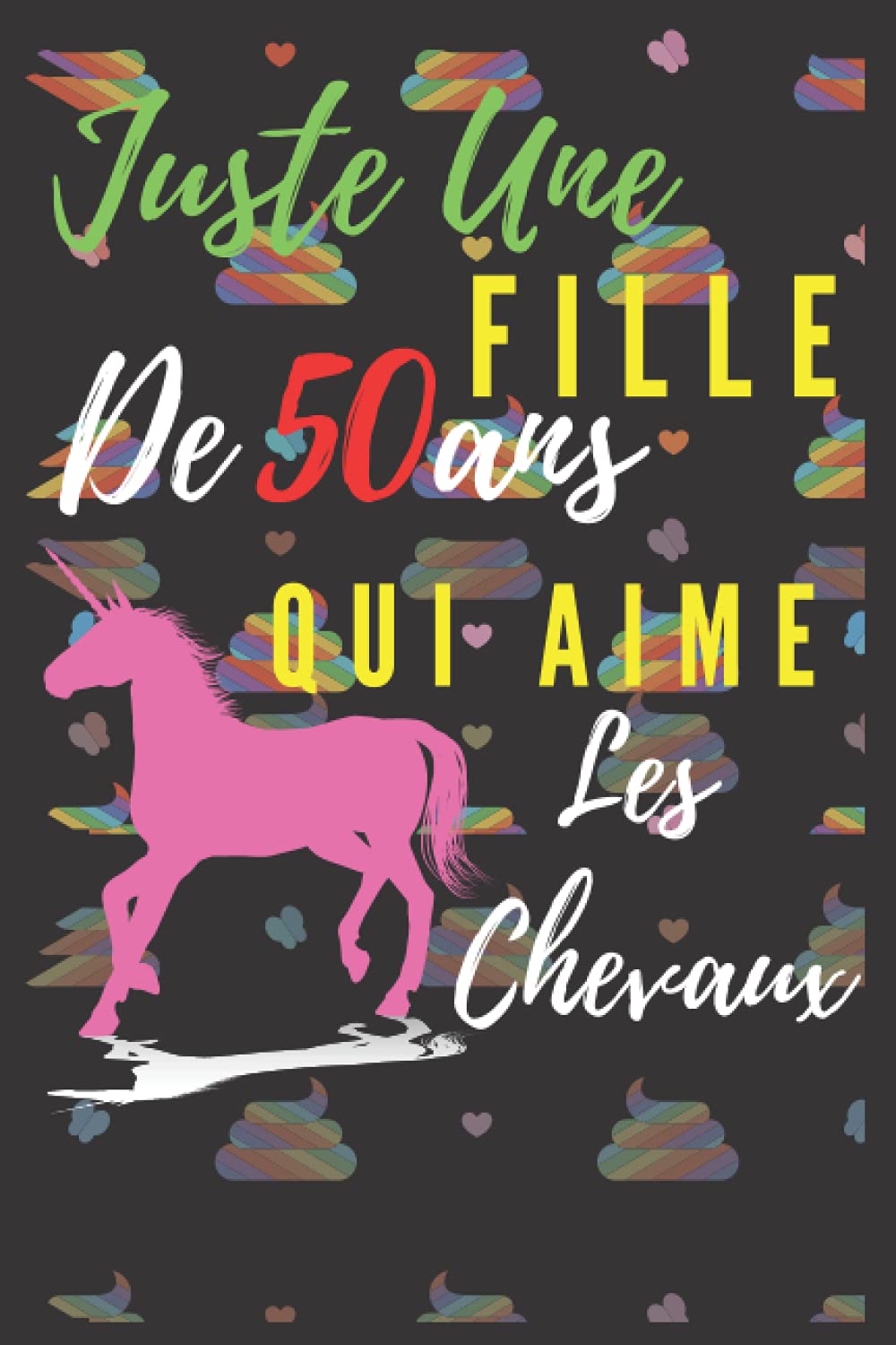 Juste Une Fille De 50 Ans Qui Aime Les Chevaux Petit Carnet De Notes A5 Cadeau D Anniversaire Carnet De Notes Pour Les Femmes Filles Enfants Cadeau French Edition Jnj Robert Amazon Com