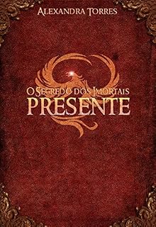 Livro O Segredo dos Imortais Presente