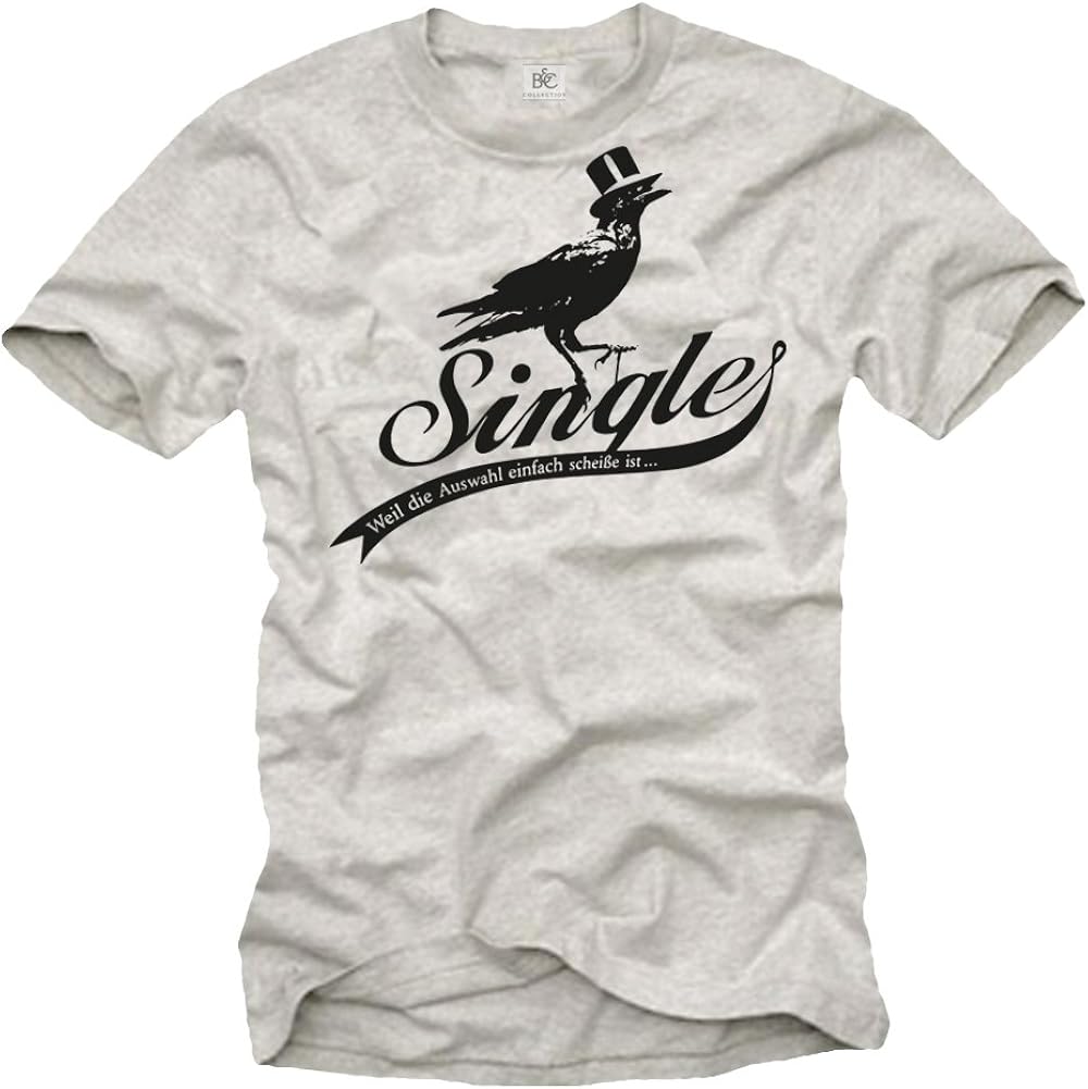 TShirts mit coolen Sprüchen Single Weil DIE Auswahl EINFACH Scheisse