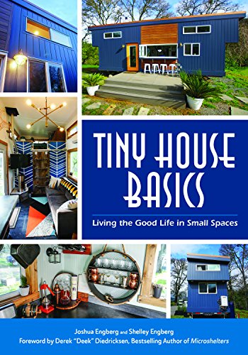 Download Tiny House Basics: Living the Good Life in Small Spaces