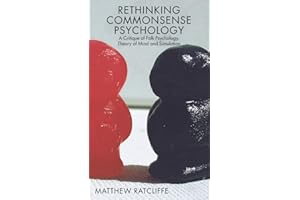 Rethinking Commonsense Psychology: A Critique of Folk Psychology, Theory of Mind and Simulation (New Directions in Philosophy and Cognitive Science)