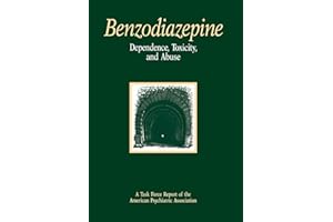 Benzodiazepine Dependence, Toxicity, and Abuse: A Task Force Report of the American Psychiatric Association