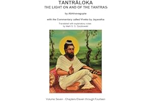 TANTRALOKA THE LIGHT ON AND OF THE TANTRAS - VOLUME SEVEN: Volume Seven - Chapters Eleven through Fourteen, With the Commentary called Viveka by Jayaratha, Translated with extensive explanatory notes