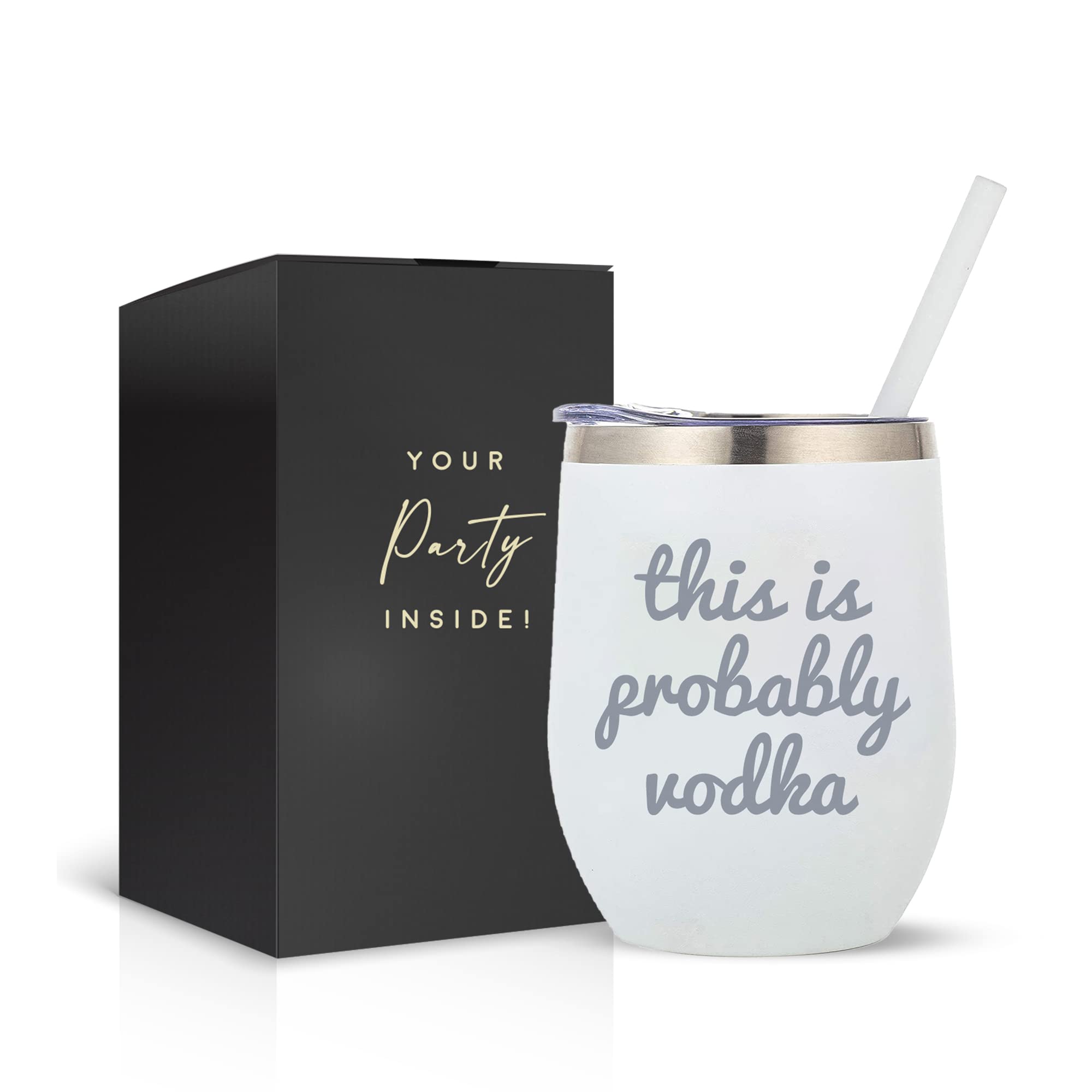 This is Probably Vodka White Stainless Steel 12oz Wine Tumbler, Vodka Gift Tumblers with Engraved Print, Perfect Vodka Gifts Glass, Happy Birthday Wine Glass (Probably Vodka)
