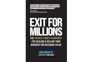 Exit for Millions: The Private Equity Blueprint for Scaling & Selling Your Business for Maximum Value