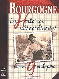 Bourgogne, les histoires extraordinaires de mon grand-père