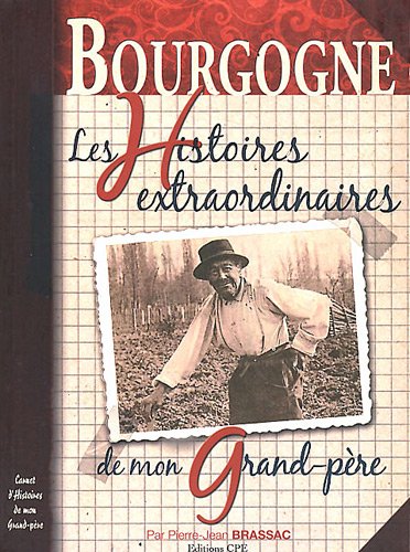 Bourgogne, les histoires extraordinaires de mon grand-père