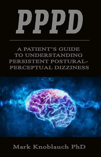 PPPD: A patient’s guide to understanding persistent postural-perceptual ...