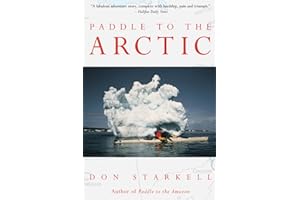 Paddle to the Arctic: The Incredible Story of a Kayak Quest Across the Roof of the World