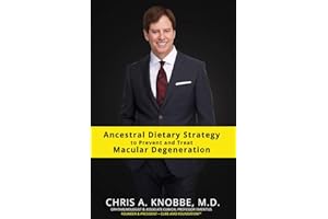 Ancestral Dietary Strategy to Prevent and Treat Macular Degeneration: eBook / Kindle Format