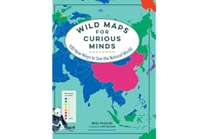 Wild Maps for Curious Minds: 100 New Ways to See the Natural World