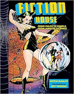Fiction House: From Pulps To Panels, From Jungles To Space Fiction House: From Pulps To Panels, From Jungles To Space