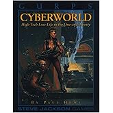 Gurps Cyberworld: High-Tech Low-Life in the One-And-Twenty