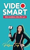 Video Smart: Make smartphone videos like a pro