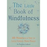 Little Book of Mindfulness: 10 minutes a day to less stress, more peace