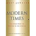 Modern Times Revised Edition: The World from the Twenties to the Nineties (Perennial Classics)