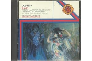 Ravel: Bolero; Alborada del Gracioso; Pavane pour une infante défunte; La valse; Daphnis et Chloe, suite No. 2; Rapsodie espagnole