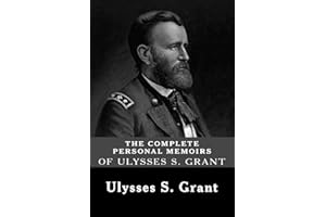 The Complete Personal Memoirs of Ulysses S. Grant