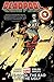 Deadpool Volume 3: The Good, the Bad and the Ugly (Marvel Now) by 