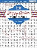 Happy Quilter Word Search: 72 Large Print Puzzles for Quilt Lovers by Pat Yamin