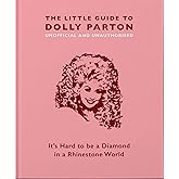 The Little Guide to Dolly Parton: It’s Hard to be a Diamond in a Rhinestone World (The Little Books of Music, 3)