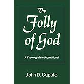 The Folly of God: A Theology of the Unconditional