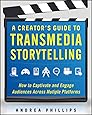 A Creator's Guide to Transmedia Storytelling: How to Captivate and Engage Audiences Across Multiple Platforms