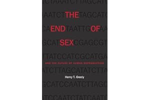 The End of Sex and the Future of Human Reproduction