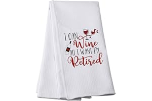 PWHAOO Wine Drinker Kitchen Towel I Can Wine All I Want I'm Retired Kitchen Towel Retirement Party Gift (I CAN Wine T)