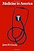 Medicine in America: A Short History (The American Moment)
