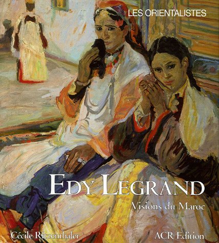 Edy-Legrand. Visions du Maroc (Les Orientalistes, Vol. 16) (French Edition)