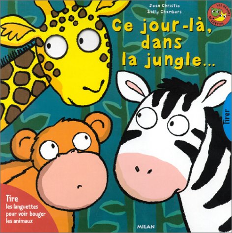 Ce jour-là, dans la jungle